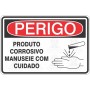 Produto Corrosivo manuseie com cuidado 